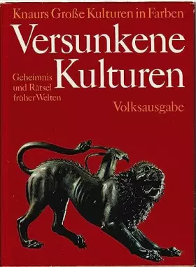 Couverture du produit · Versunkene Kulturen. Geheimnis und Rätsel früher Welten. Knaur-Volksausgabe
