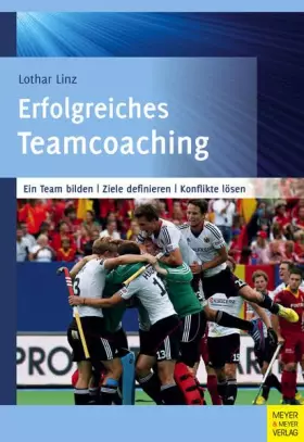 Couverture du produit · Erfolgreiches Teamcoaching: Ein Team bilden - Ziele definieren - Konflikte lösen