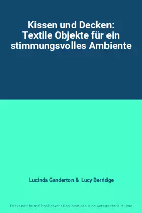 Couverture du produit · Kissen und Decken: Textile Objekte für ein stimmungsvolles Ambiente