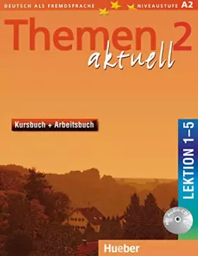 Couverture du produit · Themen aktuell 2 : Kursbuch + Arbeitsbuch Lektion 1-5 (1CD audio)