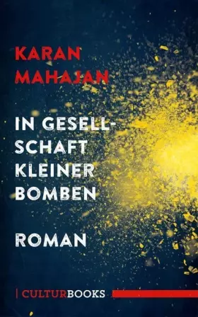 Couverture du produit · In Gesellschaft kleiner Bomben: Roman