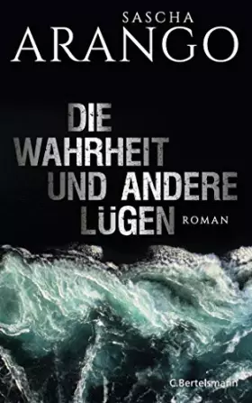 Couverture du produit · Die Wahrheit und andere Lügen: Roman