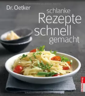 Couverture du produit · Dr. Oetker, schlanke Rezepte, schnell gemacht