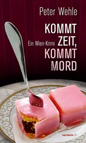 Couverture du produit · Kommt Zeit, kommt Mord: Ein Wien-Krimi (HAYMON TASCHENBUCH)