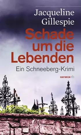 Couverture du produit · Schade um die Lebenden. Ein Schneeberg-Krimi (HAYMON TASCHENBUCH)