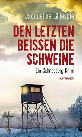 Couverture du produit · Den Letzten beißen die Schweine: Ein Schneeberg-Krimi (HAYMON TASCHENBUCH)