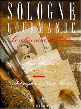 Couverture du produit · SOLOGNE GOURMANDE. Le cahier secret de Silvine