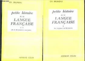 Couverture du produit · Petite histoire de la langue française (tome 2 : de la Révolution à nos jours).