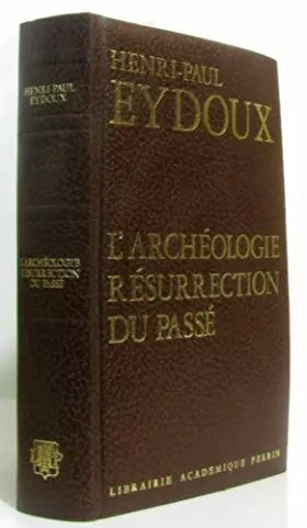 Couverture du produit · L'archéologie résurrection du passé