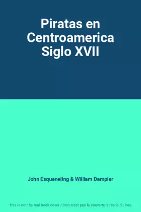 Couverture du produit · Piratas en Centroamerica Siglo XVII
