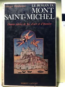 Couverture du produit · Le roman du Mont Saint-Michel - Douze siècles de foi, d'art et d'histoire