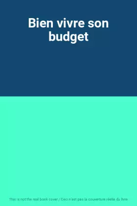 Couverture du produit · Bien vivre son budget