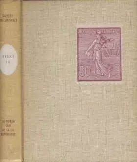 Couverture du produit · le roman vrai de la III° republique/avant 14