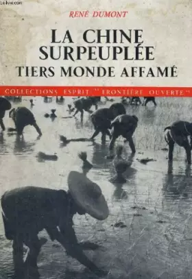 Couverture du produit · La Chine surpeuplée tiers monde affamé