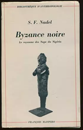 Couverture du produit · Byzance noire : Le royaume des Nupe du Nigéria