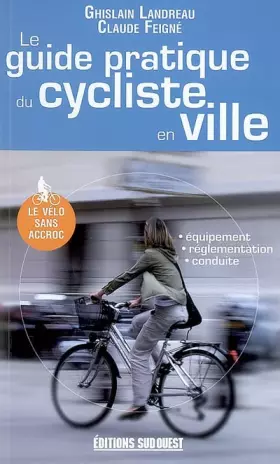 Couverture du produit · Le guide pratique du cycliste en ville