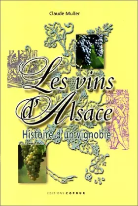 Couverture du produit · Les vins d'Alsace : histoire d'un vignoble