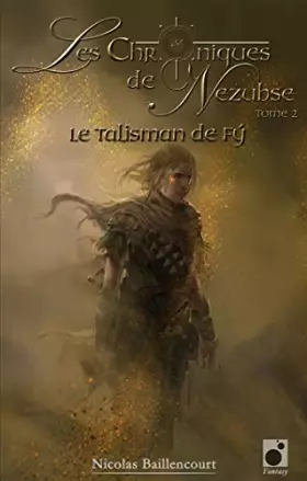 Couverture du produit · Les Chroniques de Nezubse Volume 2 : Le Talisman de Fý