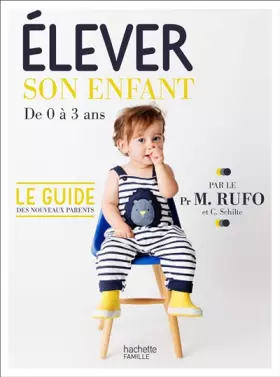Couverture du produit · Élever son enfant: de 0 à 3 ans
