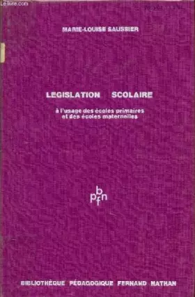 Couverture du produit · LEGISLATION SCOLAIRE / A L'USAGE DES ECOLES PRIMAIRES ET DES ECOLES MATERNELLES / BIBLIOTHEQUE PEDAGOGIQUE.