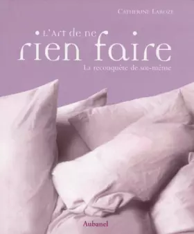 Couverture du produit · L'art de ne rien faire. La reconquête de soi-même