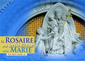 Couverture du produit · Le Rosaire, une lectio divina avec Marie