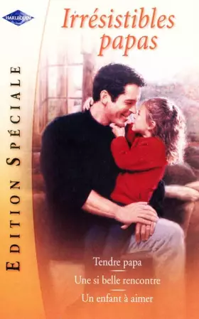 Couverture du produit · TENDRE PAPA+SI BELLE RENCONTRE+ENFANT A AIMER