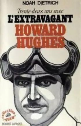 Couverture du produit · Trente-deux ans avec l'extravagant Howard Hughes