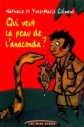 Couverture du produit · Qui veut la peau de l'anaconda ?