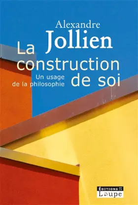 Couverture du produit · La construction de soi : Un usage de la philosophie (grands caractères)
