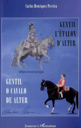 Couverture du produit · Gentil l'étalon d'Alter: Gentil o cavalo de Alter Bilingue français-portugais
