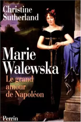 Couverture du produit · MARIE WALEWSKA. : Le grand amour de Napoléon