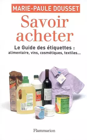 Couverture du produit · Savoir acheter, le guide des étiquettes