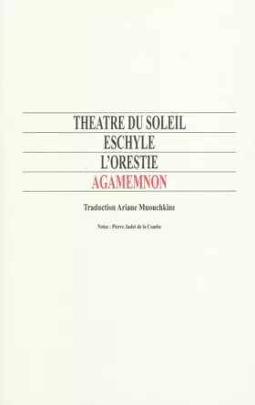 Couverture du produit · L'Orestie (traduit par Ariane Mnouchkine). Agamemnon
