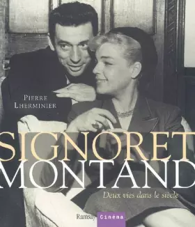 Couverture du produit · Signoret Montand : Deux vies dans le siècle
