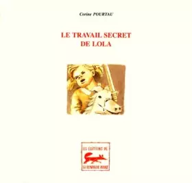 Couverture du produit · Le travail secret de Lola