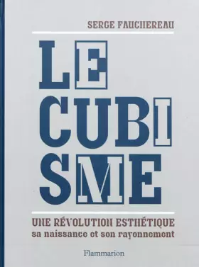 Couverture du produit · Le Cubisme: SA NAISSANCE ET SON RAYONNEMENT