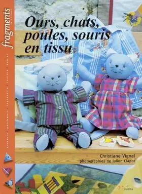 Couverture du produit · Ours, chats, poules, souris en tissus