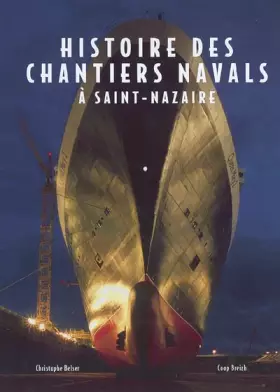 Couverture du produit · Histoire des chantiers navals à Saint-Nazaire