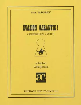 Couverture du produit · Évasion garantie !: Comédie en trois actes