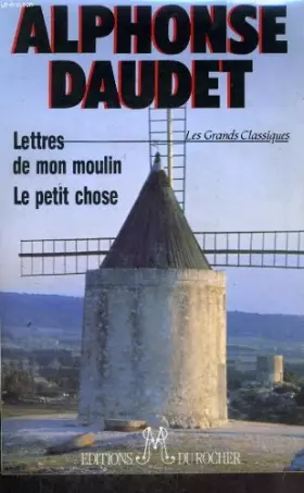 Couverture du produit · LETTRES DE MON MOULIN. LE PETIT CHOSE