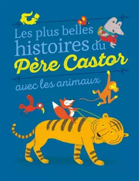 Couverture du produit · Les plus belles histoires du Père Castor avec les animaux