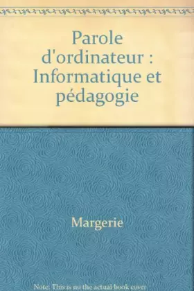 Couverture du produit · Parole d'ordinateur: Informatique et pédagogie