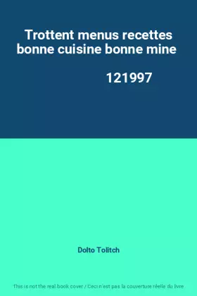 Couverture du produit · Trottent menus recettes bonne cuisine bonne mine                                              121997