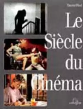 Couverture du produit · Le Siècle du cinéma