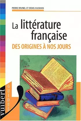 Couverture du produit · La littérature francaise des origines à nos jours