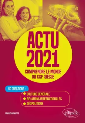 Couverture du produit · Actu: Comprendre le monde du XXIe siècle - 50 questions : Culture générale, Relations internationales, Géopolitique