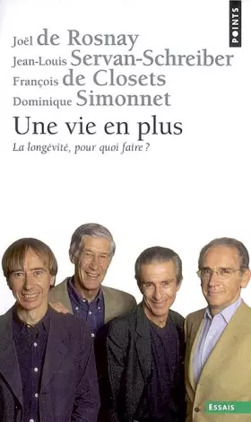 Couverture du produit · Une vie en plus : La longévité, pour quoi faire ?