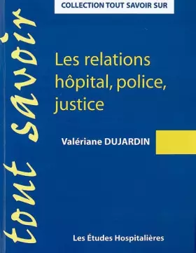 Couverture du produit · Les relations hôpital, police, justice