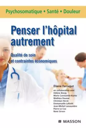 Couverture du produit · Penser l'hôpital autrement - Qualité de soins et contraintes économiques